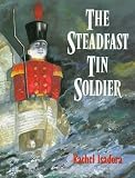 The Steadfast Tin Soldier Rachel Isadora