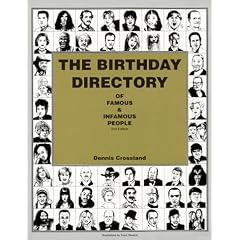 The Birthday Directory of Famous & Infamous People (2d Edition)