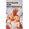 Autobahn zum Mutterkreuz: Historikerstreit der schweigenden Mehrheit