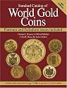 Standard Catalog Of World Gold Coins: Platinum and Palladium issues included (Standard Catalog of World Gold Coins)