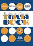 University of Tennessee Trivia Book, The