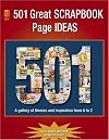 501 Great Scrapbook Page Ideas: A Gallery Of Themes And Inspiration From A-Z