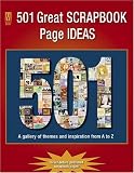 501 Great Scrapbook Page Ideas: A Gallery of Themes and Inspiration from A to Z