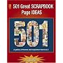 501 Great Scrapbook Page Ideas: A Gallery of Themes and Inspiration from A to Z