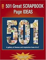 501 Great Scrapbook Page Ideas