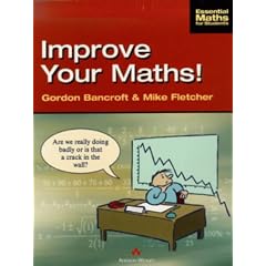 Improve Your Maths! (Essential Maths For Students)