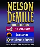 The Nelson DeMille Collection: Volume 1: The Gold Coast, Spencerville, and By the Rivers of Babylon