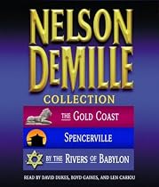 The Nelson DeMille Collection: Volume 1: The Gold Coast, Spencerville, and By the Rivers of Babylon