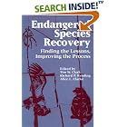 Endangered Species Recovery: Finding the Lessons, Improving the Process by Craig Groves, Richard Wallace, John Craighead, and Stephen R. Kellert