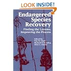 Endangered Species Recovery: Finding the Lessons, Improving the Process by Craig Groves, Richard Wallace, John Craighead, and Stephen R. Kellert