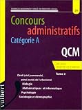 Revue Vuibert  / Concours administratifs, catégorie A: QCM, tome 2 : droit (civil, commercial, pénal, de l'urbanisme), biologie, mathématiques et informatique, psychologie, ... et démographie : concours interne et externe