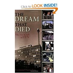The Dream That Died: The Rise and Fall of ITV