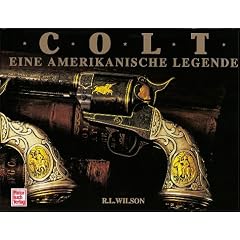 Colt. Eine amerikanische Legende