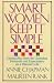 Smart Women Keep It Simple: Getting Free from the Unending Demands and Expectations on a Woman's Life