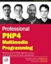 Professional PHP4 Multimedia Programming