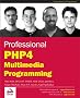 Professional PHP 4 Multimedia Programming (Programmer to programmer)