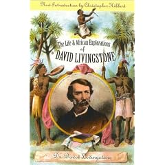 The Life and African Explorations of David Livingstone