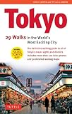 Tokyo: 29 Walks in the Worlds Most Exciting City