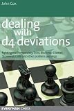 Dealing with D4 Deviations: Fighting the Trompowsky, Torre, Blackmar-Diemer, Stonewall, Colle and Other Problem Openings (Everyman Chess): Fighting the ... and Other Problem Openings (Everyman Chess)