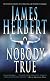 Nobody True