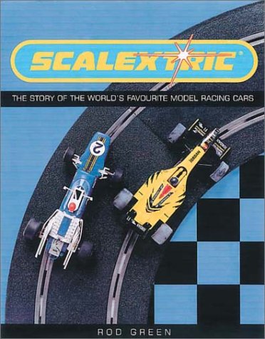 Cover image : Scalextric: The Story of the World's Favourite Model Racing Cars