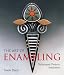 The Art of Enameling: Techniques, Projects, Inspiration