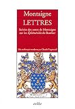 Lettres suivies des Notes de Montaigne sur les Eph�m�rides de Beuther