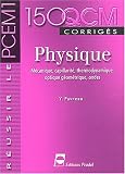 Physique : mécanique, capillarité, thermodynamique, optique géométrique, ondes : 150 QCM corrigés
