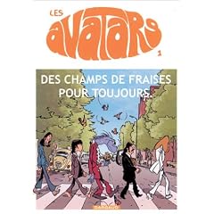 Les Avatars, tome 1 : Des champs de fraises pour toujours