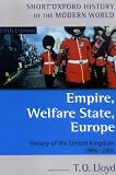 Empire, Welfare State, Europe: History of the United Kingdom 1906-2001 (Short Oxford History of the Modern World)