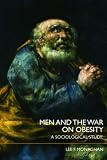Men and the War on Obesity: A Sociological Study Men and the War on Obesity: A Sociological Study