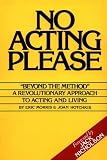 No Acting Please