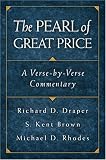 The Pearl Of Great Price: A Verse-by-verse Commentary (1590381874) by Brown, S. Kent