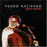 Pablo Milanes - Vengo Naciendo