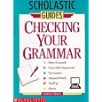 Checking Your Grammar: Scholastic Guides