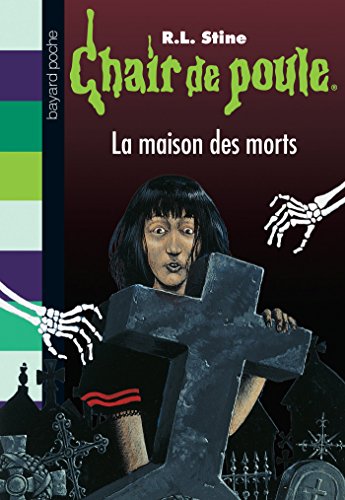 Chair de poule, Tome 6 : la maison des morts gratuit