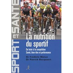 La nutrition du sportif : Du loisir � la comp�tition, Sant�, Bien-�tre et Performance
