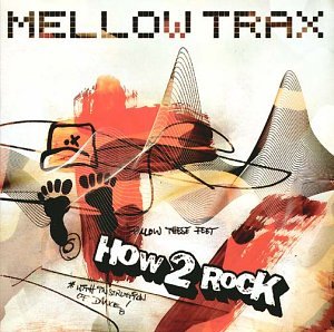 Mellow Trax - How 2 Rock - Zortam Music