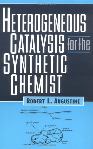Heterogeneous Catalysis for the Synthetic Chemist (Chemical Industries Series) under Catalysis in The Books Store