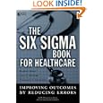 The Six Sigma Book for Healthcare: Improving Outcomes by Reducing Errors