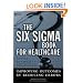 The Six Sigma Book for Healthcare: Improving Outcomes by Reducing Errors