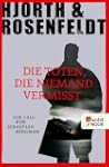 Die Toten, die niemand vermisst: Ein...