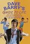Dave Barry's Guide to Life (Contains: "Dave Barry's Guide to Marriage and/or Sex" / "Babies and Other Hazards of Sex" / "Stay Fit and Healthy Until You're Dead" / "Claw Your Way to the Top")