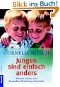 Jungen sind einfach anders: Warum S�hne eine besondere Erziehung brauchen