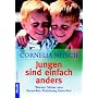 Jungen sind einfach anders: Warum S�hne eine besondere Erziehung brauchen
