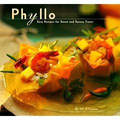 Phyllo: Easy Recipes for Sweet and Savory Treats