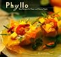 Phyllo: Easy Recipes for Sweet and Savory Treats