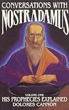 Conversations with Nostradamus: His Prophecies Explained, Vol. 1