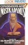 Conversations with Nostradamus: His Prophecies Explained, Vol. 1