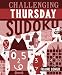 Challenging Thursday Sudoku (Sudoku (Sterling Publishing))